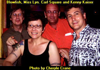 Blowfish, Miss Lyn, Carl and Kenny K