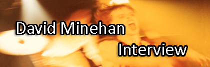 Banner of David Minehan Interview