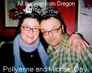 All the way from Oregon...Dollyanne and Micheal Day